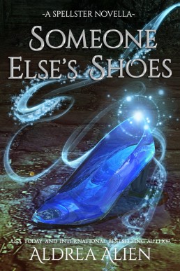 Someone Else's Shoes: FF Cinderella Retelling (Spellster Universe Book 0.7 & Princesses of the Sands Book 1)