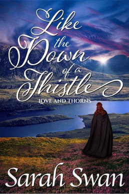 Like the Down of a Thistle (Love and Thorns Book 1) NEW COVER