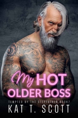 My Hot Older Boss: My Forbidden Daddy Romance (Tempted by the Stepfather Book 7)