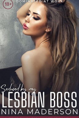 Seduced By My Lesbian Boss: A First-Time Lesbian Office Erotica (Seduced By My Lesbian Boss Book 1)