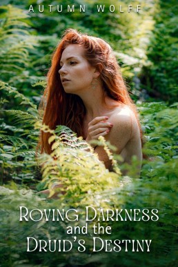 Roving Darkness and the Druid's Destiny: A Sapphic Story of Wolves and Fey (Dream Pack Promises Book 1)