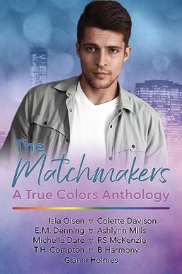 The Matchmakers (A True Colors Anthology)