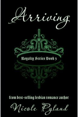 Arriving (Royalty Series Book 3)