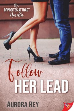 Follow Her Lead (An Opposites Attract: Butch/Femme Romance Novella)