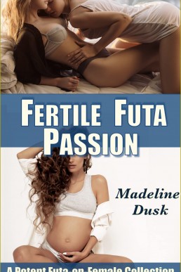 Fertile Futa Passion: A Potent Futa-on-Female Collection