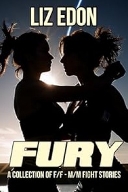 Fury: A Collection of F/F - M/M Fight Stories