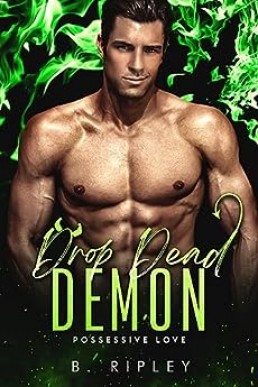 Drop Dead Demon (Possessive Love 6)