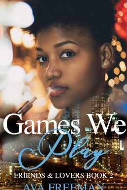 Games We Play (Friends & Lovers Book 2)