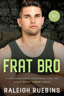 Frat Bro (Fixer Brothers Construction Co #3)