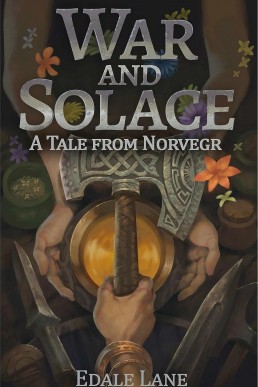 War and Solace: A Tale from Norvegr (Tales from Norvegr Book 3)