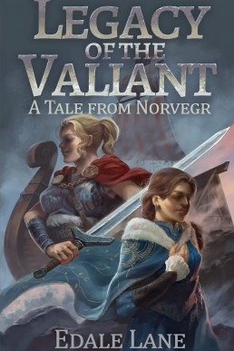 Legacy of the Valiant: A Tale from Norvegr (Tales from Norvegr Book 2)