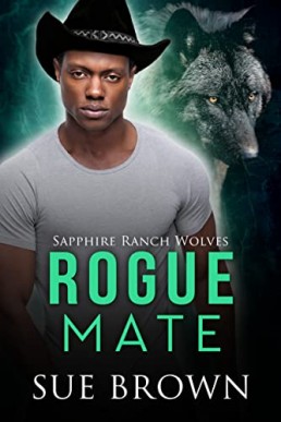 Rogue Mate (Sapphire Ranch Wolves 3)