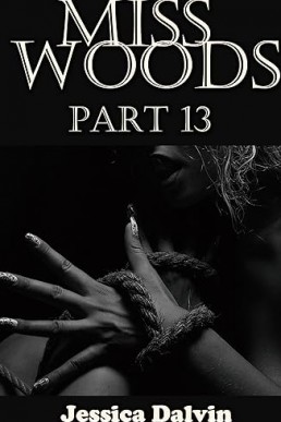 Miss Woods Part 13: Claire’s New Restraints. (Miss Woods' Submissive Book 13)