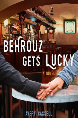 Behrouz Gets Lucky: A Novel (Behrouz & Lucky Book 1)