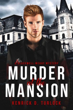 Murder At The Mansion  (The Blackwell-McKay Mystery 1)