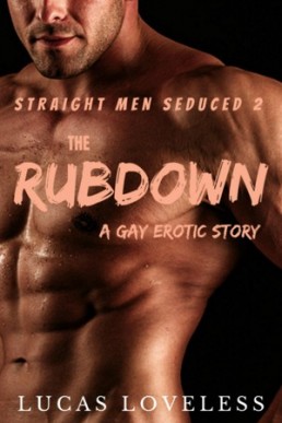 The Rubdown (Straight Men Seduced #2)