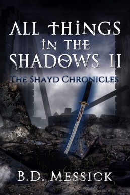 All Things in the Shadows II (The Shayd Chronicles Book 2)