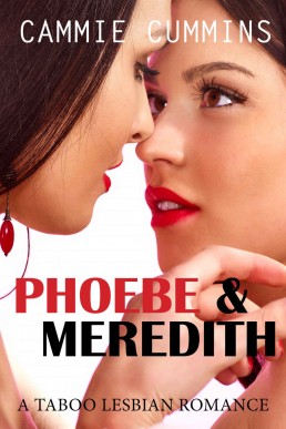 Phoebe & Meredith (A Taboo Lesbian Romance Book 1)