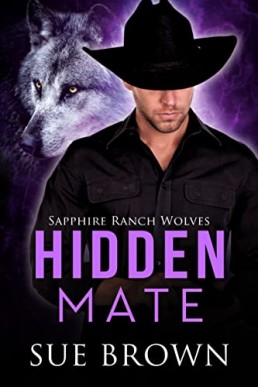 Hidden Mate (Sapphire Ranch Wolves 2, 2nd. 2023)