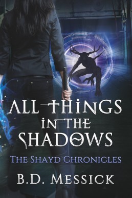 All Things in the Shadows (The Shayd Chronicles Book 1)