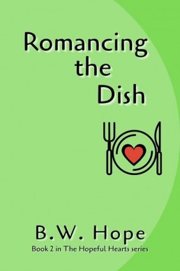 Romancing the Dish (The Hopeful Hearts Book 2)