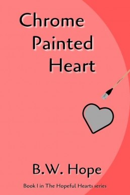 Chrome Painted Heart (The Hopeful Hearts Book 1)