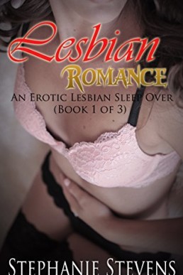 EROTIC ROMANCE: An Erotic Lesbian Sleep Over (Sexy Erotica Stories)