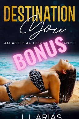 Destination You: An Age-Gap Lesbian Romance (BONUS) (Destination You Book 1.1)