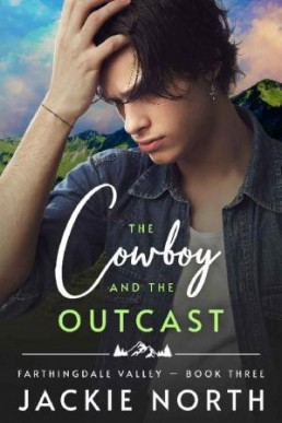 The Cowboy and the Outcast (Farthingdale Valley 3)