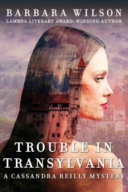 Trouble in Transylvania (The Cassandra Reilly Mysteries Book 2) (2013 Edition)