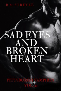 Sad Eyes and Broken Heart (Pittsburgh Vampires 21)