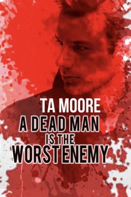 Dead Man is the Worst Enemy (Blood and Bone 0.5)