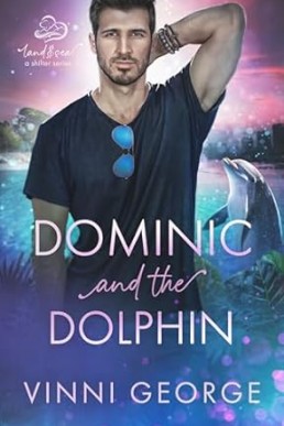 Dominic and the Dolphin (Land and Sea A Shifter Series  3)