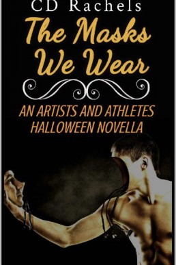 The Masks We Wear (Artists and Athletes 4.5)