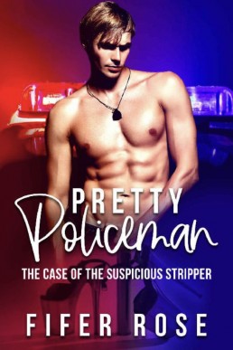 Pretty Policeman - The Case of the Suspicious Stripper (Pretty Policeman 2)