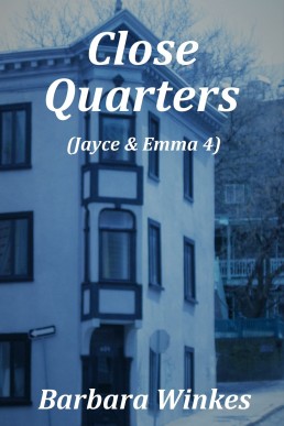 Close Quarters (Jayce & Emma Book 4) (NEW COVER)