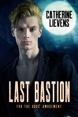 Last Bastion (For the Gods’ Amusement 5)