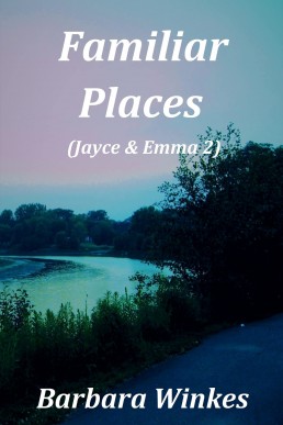 Familiar Places (Jayce & Emma Book 2) (NEW COVER)