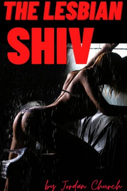 The Lesbian Shiv (The Lesbian Shiv Book Book 1)