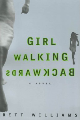 Girl Walking Backwards: A Novel