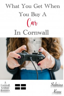 What You Get When You Buy A Car in Cornwall (Cornwall Lesbian Romance Book 4)