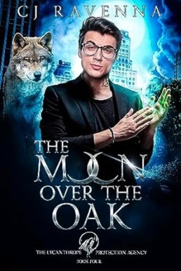 The Moon Over The Oak (The Lycanthrope Protection Agency #4)