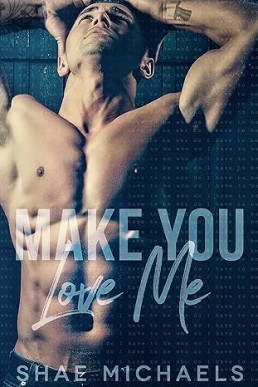 Make You Love Me