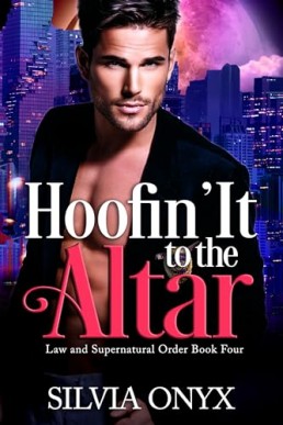 Hoofin’ It to the Altar (Law and Supernatural Order 4)