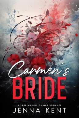 Carmen's Bride: A Lesbian Billionaire Romance (A Billionaire's Obsession Book 11)