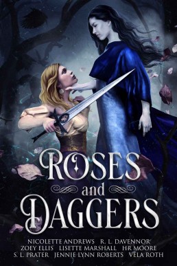 Roses and Daggers: an enemies to lovers fantasy romance anthology