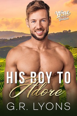 His Boy to Adore (Wine Country Daddies 4)