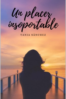 Un placer insoportable (Spanish Edition)