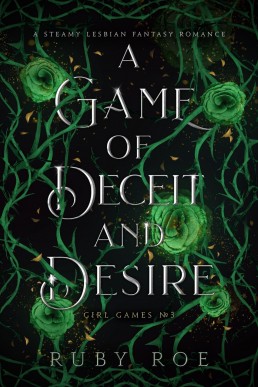 A Game of Deceit and Desire: A Steamy Lesbian Fantasy Romance (Girl Games Book 3)