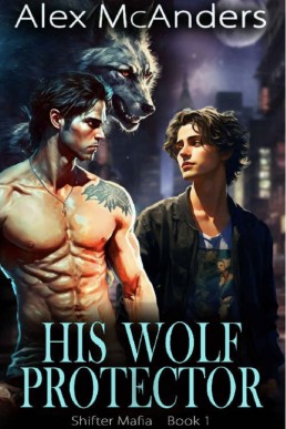 His Wolf Protector (Shifter Mafia 1)